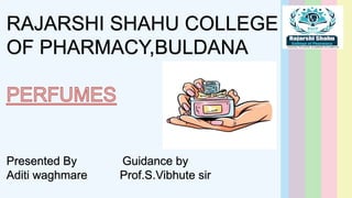 RAJARSHI SHAHU COLLEGE
OF PHARMACY,BULDANA
Presented By Guidance by
Aditi waghmare Prof.S.Vibhute sir
 