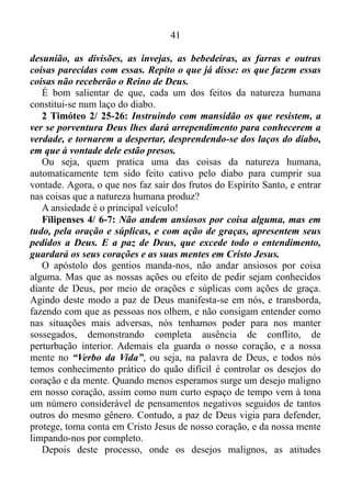 40
senhor e sacerdote, e em que situação poderemos os exercer nossa
autoridade, vamos nos dirigir ao livro de Josué.
Josué 1/ 1-5: Depois que Moisés, servo do Senhor, morreu, Deus
disse ao ajudante de Moisés, chamado Josué, filho de Num:
— O meu servo Moisés está morto. Agora você e todo o povo de
Israel se preparem para atravessar o rio Jordão e entrar na terra que
vou dar a vocês. Como disse a Moisés, eu lhes darei toda a terra que
pisarem. Os limites dessa terra serão os seguintes: ao sul, o deserto; e,
ao norte, os montes Líbanos; a leste, o grande rio Eufrates e toda a
terra dos heteus; e, a oeste, o mar Mediterrâneo. Você nunca será
derrotado. Eu estarei com você como estive com Moisés. Nunca o
abandonarei.
É bom enfatizar de que, em todo o lugar aonde o peixe ir, este lugar
Deus tem dado ao peixe. Todavia, isso é concernente ao leito do rio.
Fora disso o Senhor não tem responsabilidades para com o peixe. O
mesmo fora válido para Josué e o povo de Israel. Em todo o lugar onde
os mesmos colocassem as solas dos pés, o Senhor havia lhes dado.
Porém, isso somente era válido até o grande rio, o rio Eufrates, toda a
terra dos heteus, até o mar Mediterrâneo... Fora destes limites Deus não
tinha compromisso algum com Josué e o povo israelita.
A mesma coisa ocorre conosco hoje. Desde o amor até a temperança,
em qualquer dos frutos em que nos alicerçarmos Deus tem nos dado. O
Senhor nos dera amor, alegria, paz e também longanimidade, meus
amigos. Deus também nos dera benignidade, fé, mansidão e domínio
próprio. Dentro dos limites do Reino de Deus ninguém poderá, melhor
dizendo, nada poderá nos resistir todos os dias de nossas vidas, e o
Senhor jamais nos deixará, nem nos desamparará. Agora, se sairmos
desta esfera Deus não se responsabilizará por nada daquilo que por
ventura vier acontecer conosco, mesmo que venhamos a proferir sem
cessar: “Em todo o lugar em que eu pisar a planta do pé, Deus tem me
dado”, uma vez que adentramos nas obras da carne ou natureza humana.
Gálatas 5/ 19-21: As coisas que a natureza humana produz são
bem conhecidas. Elas são: a imoralidade sexual, a impureza, as ações
indecentes, a adoração de ídolos, as feitiçarias, as inimizades, as
brigas, as ciumeiras, os acessos de raiva, a ambição egoísta, a
 