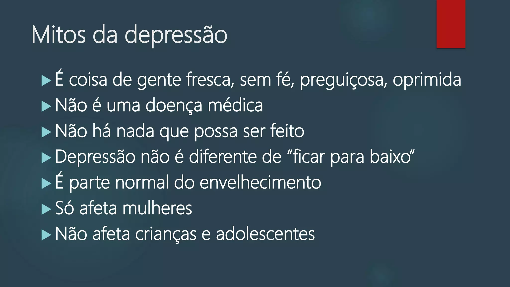  Períodos de melhora e piora são comuns,
 Geralmente tudo se passa gradualmente,
 Até o diagnóstico todas as pessoas possuem
explicações para o que está acontecendo com
elas, julgando sempre ser um problema
passageiro
Disfarces da depressão
 