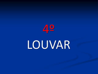 4º
LOUVAR
 