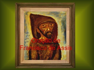 Oração de
Francisco de Assis

 