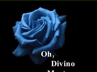 Oh,  Divino Mestre... 