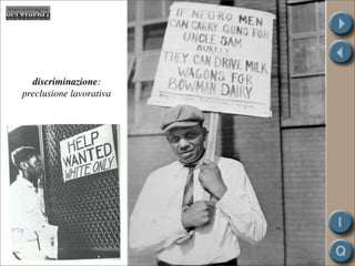 discriminazione:
preclusione lavorativa
 