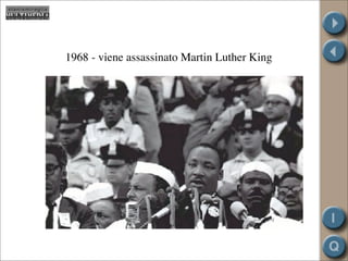 1968 - viene assassinato Martin Luther King
 