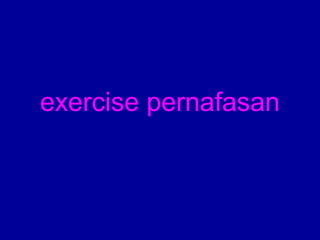 exercise pernafasan 
 