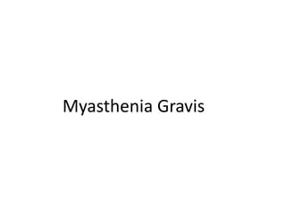 Myasthenia Gravis
 