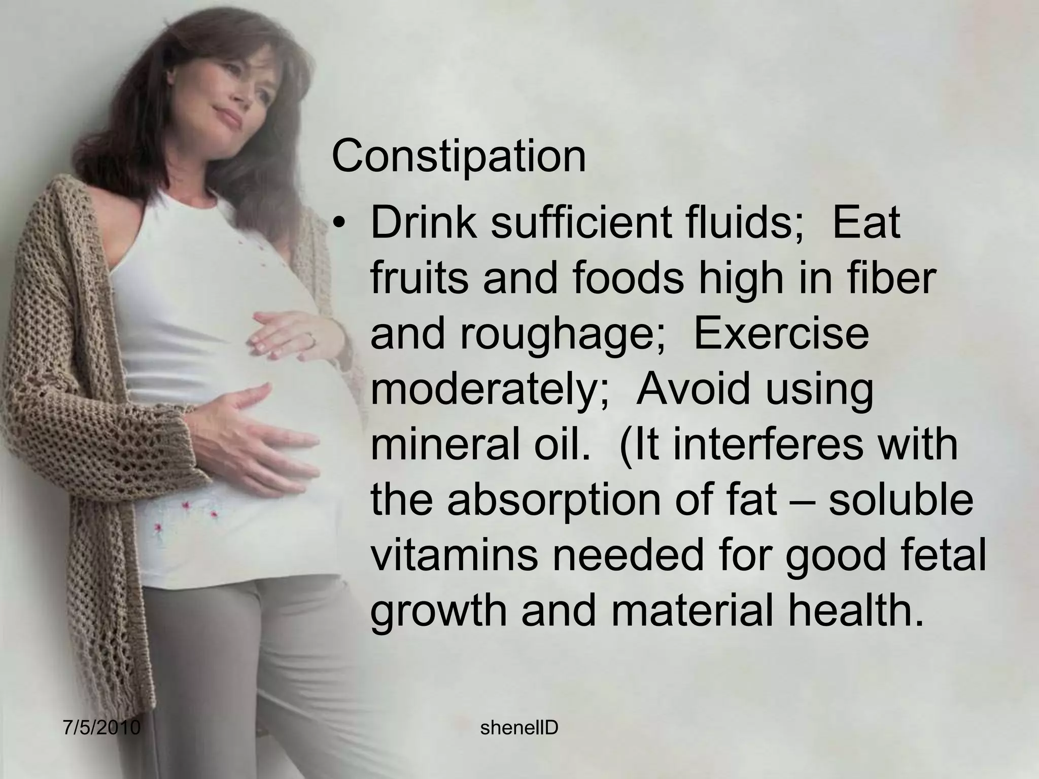 Nausea and VomitingEat five or six small, frequent meals; in between meals, have crackers without fluid. Avoid foods high in carbohydrates, fried and greasy or strong odor.7/4/2010shenellD