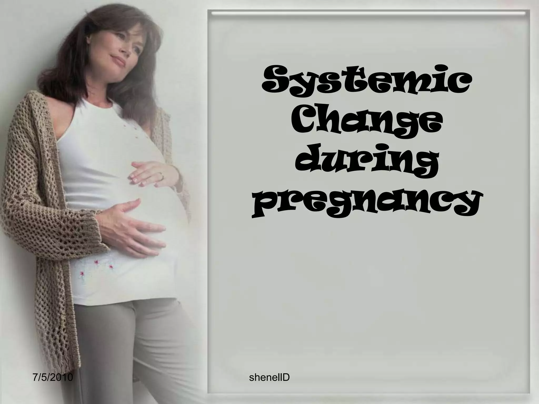 Presumptive Signs – largely subjective that are experienced by the woman but cannot be documented by the examiner least indicative of pregnancy7/4/2010shenellD