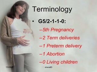 Multigravida– a woman who has been pregnant previously.Multipara – a woman who has delivered 1 or more children previouslyNulligravida– a woman who has never been pregnant.7/4/2010shenellD