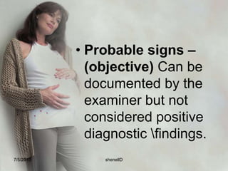Bi-manual pelvic exam to palpate uterus7/4/2010shenellD