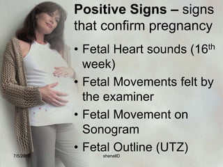 Signs and Symptoms of Pregnancy 7/4/2010shenellD