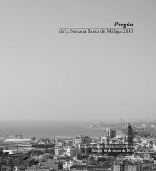 Teatro Municipal Miguel de Cervantes
Sábado 16 de marzo de 2013
Pregón
de la Semana Santa de Málaga 2013
 
