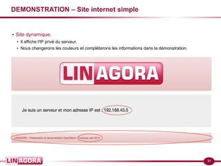 31
DEMONSTRATION – Site internet simple
●
Site dynamique.
●
Il affiche l'IP privé du serveur.
●
Nous changerons les couleurs et complèterons les informations dans la démonstration.
 