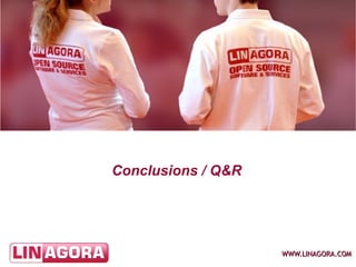 WWW.LINAGORA.COMWWW.LINAGORA.COM
Conclusions / Q&R
 