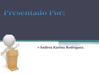 Andrea Karina Rodríguez.
 