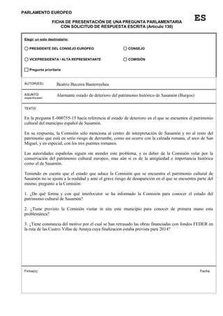 PARLAMENTO EUROPEO
FICHA DE PRESENTACIÓN DE UNA PREGUNTA PARLAMENTARIA
CON SOLICITUD DE RESPUESTA ESCRITA (Artículo 130)
E...