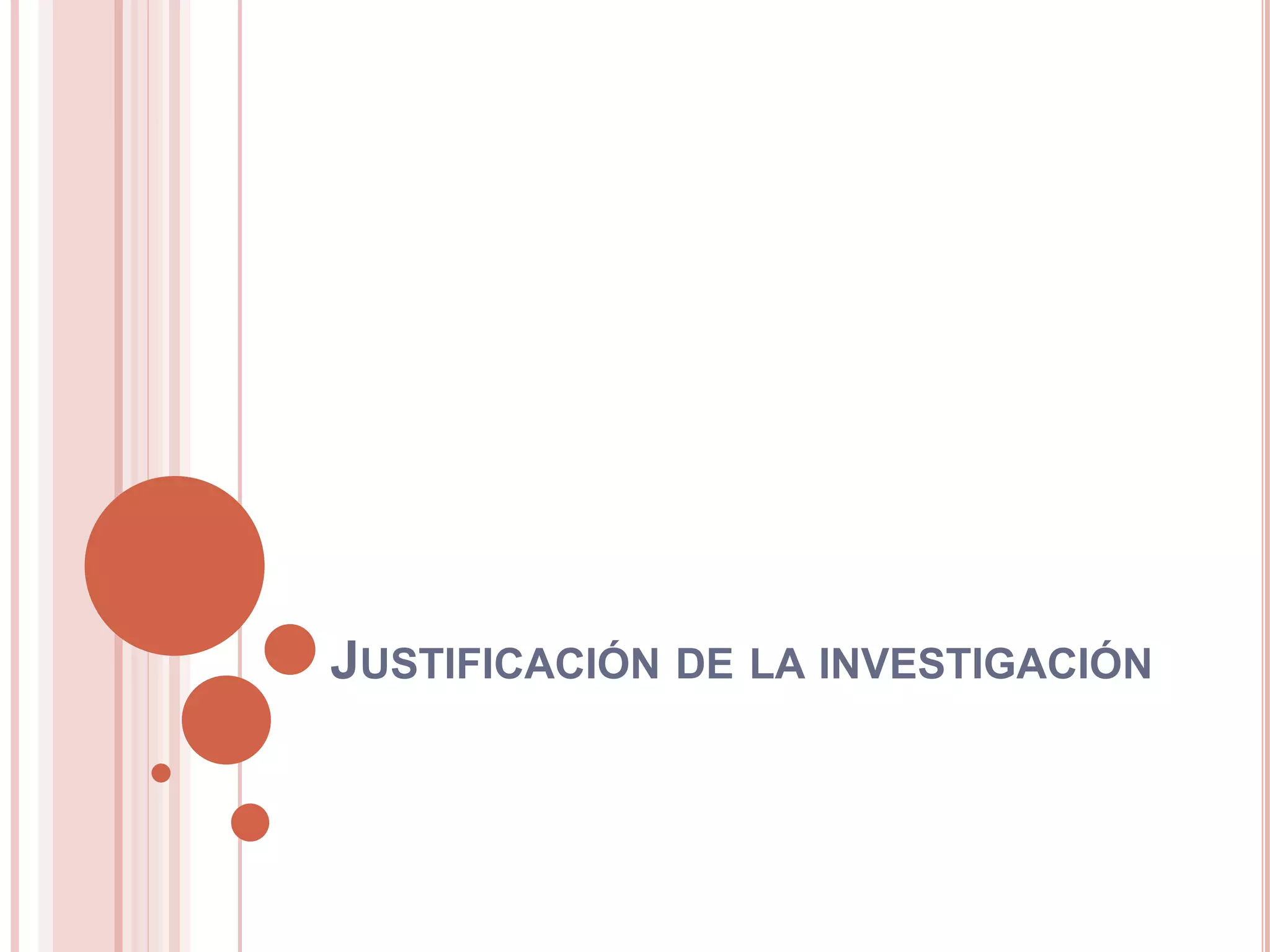 JUSTIFICACIÓN DE LA INVESTIGACIÓN
 