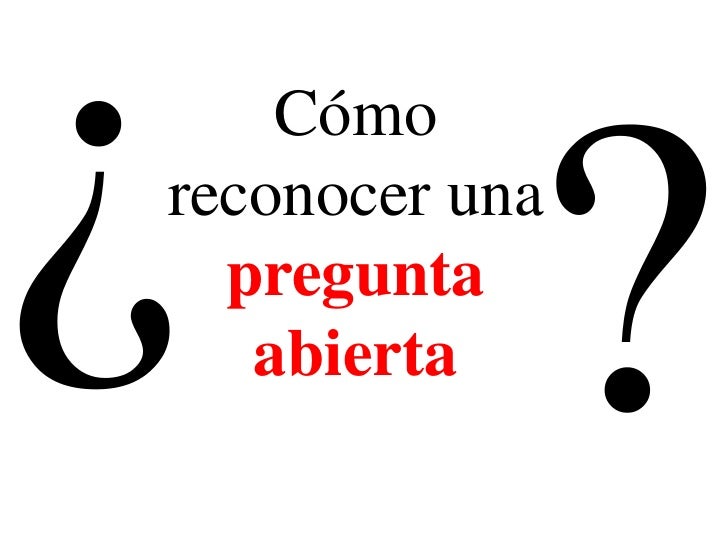 preguntas abiertas y preguntas cerradas preguntas abiertas y preguntas cerradas