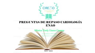 Mónica Yizely Llanos Carazas
Esp. Endodoncia RNE. 2660
Mg. Docencia e Investigación
Perú - 2023
PREGUNTAS DE REPASO CARIOLOGÍA
ENAO
 