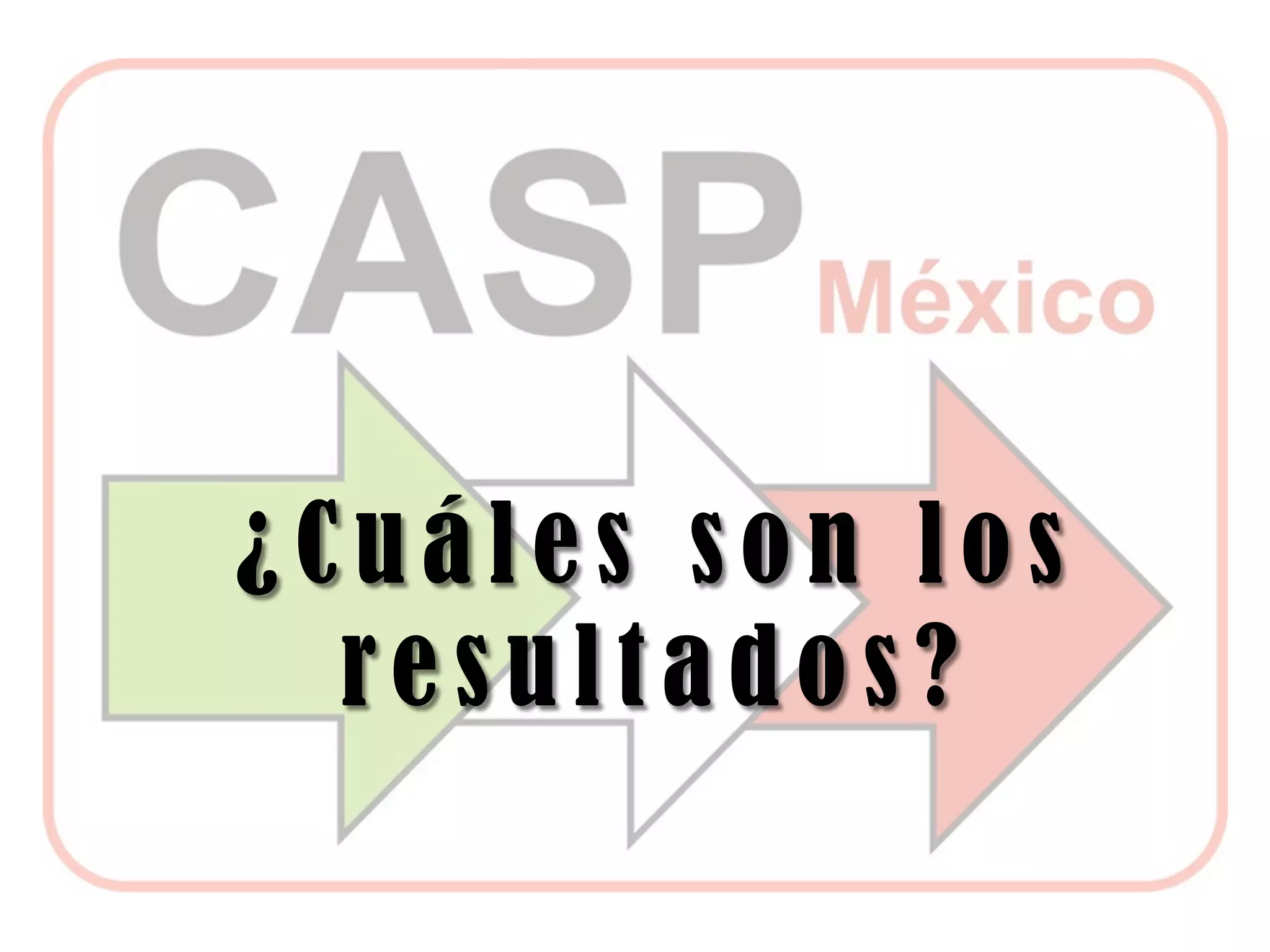 ¿Cuáles son los
  resultados?
 