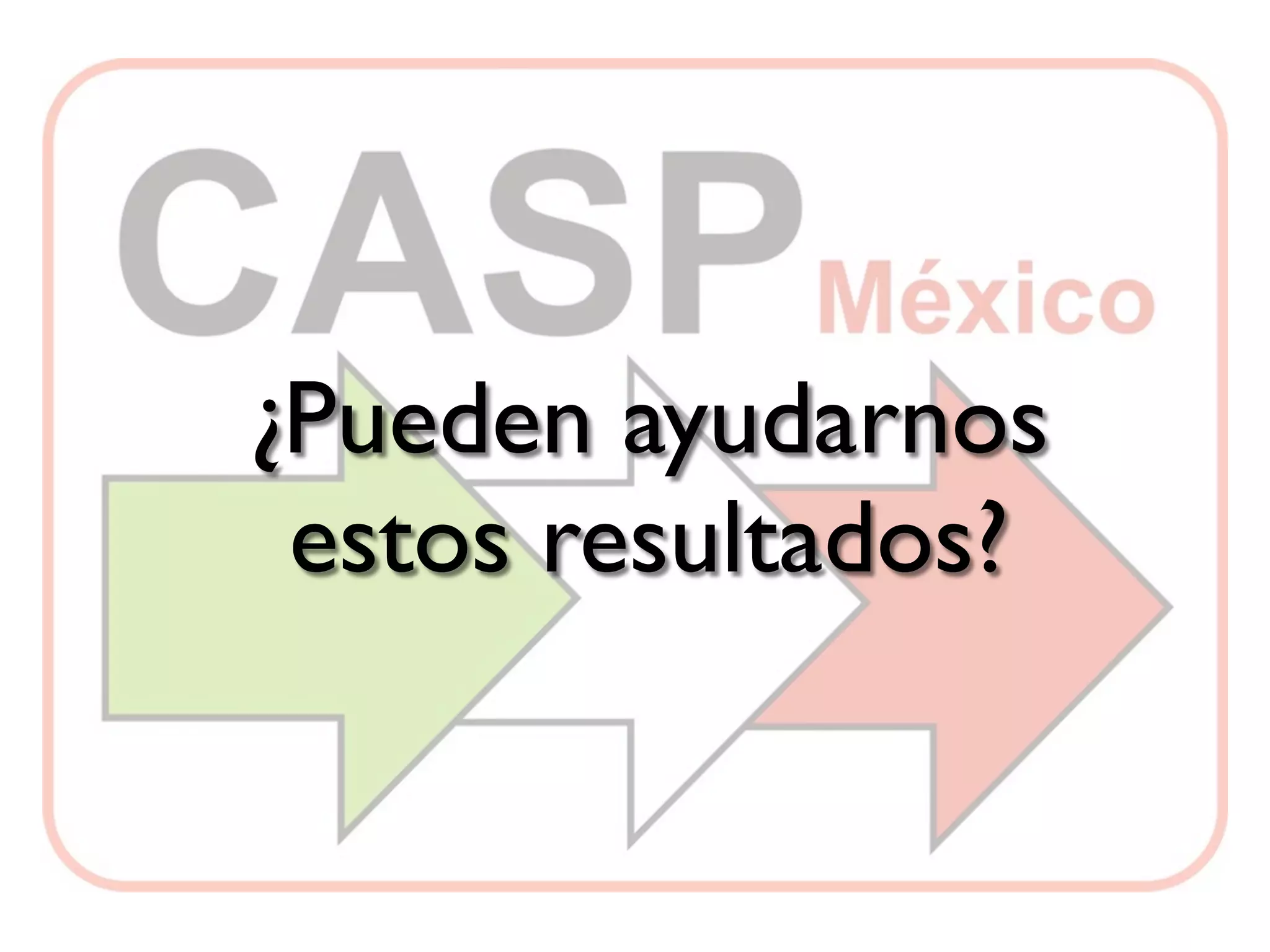 ¿Pueden ayudarnos
 estos resultados?
 