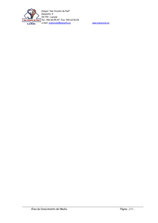 Colegio “San Vicente de Paúl”
Zamanillo, 4
39.770 – Laredo
Tel.: 942.60.55.47- Fax: 942.62.81.09
e-mail: svplaredo@planalfa.es www.svplaredo.es
Área de Conocimiento del Medio. Página ../15/..
 