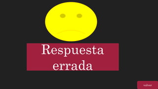 Respuesta
errada
volver
 