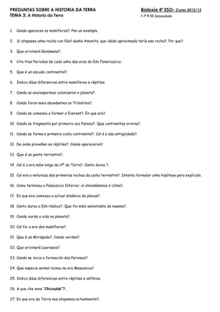 PREGUNTAS SOBRE A HISTORIA DA TERRA                                           Bioloxía 4º ESO- Curso 2012/13
TEMA 3: A His...
