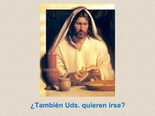 ¿También Uds. quieren irse?  