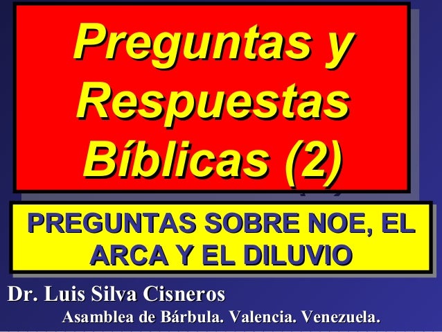 preguntas y respuestas bÍblicas sobre noe el arca y el diluvio no
