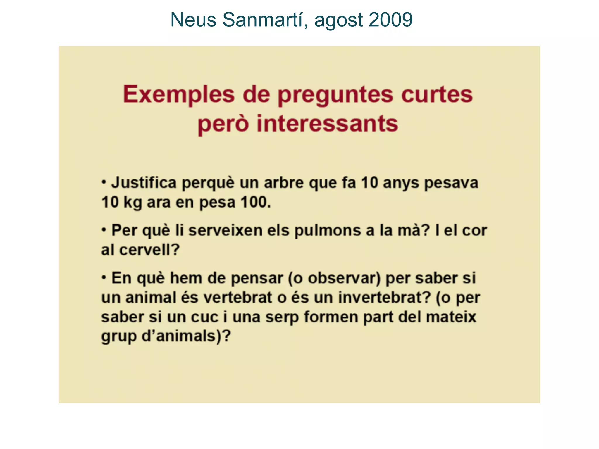 Neus Sanmartí, agost 2009
 