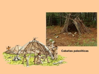 Cabañas paleolíticas 