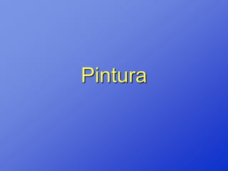 Pintura
 