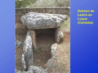 Dolmen de
Lastra en
Luque
(Córdoba)
 