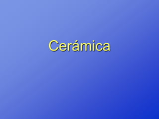 Cerámica
 