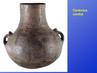 Cerámica
cardial
 