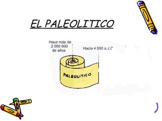 EL PALEOLITICO
 