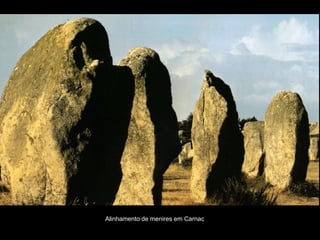 Alinhamento de menires em Carnac
 
