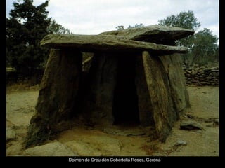 Dolmen de Creu dén Cobertella Roses, Gerona
 