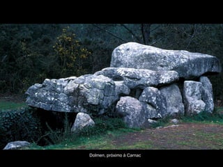 Dolmen, próximo à Carnac
 