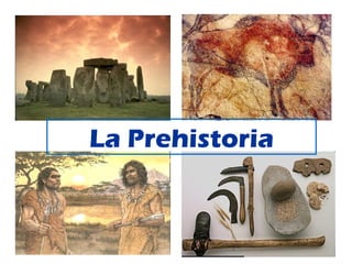 La Prehistoria
 