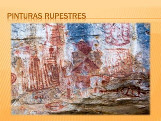 PINTURAS RUPESTRES
 