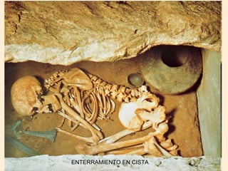 ENTERRAMIENTO EN CISTA
 