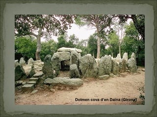 Dolmen cova d’en Daina (Girona)
 