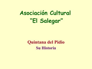 Asociación Cultural  “El Salegar” ,[object Object],[object Object]