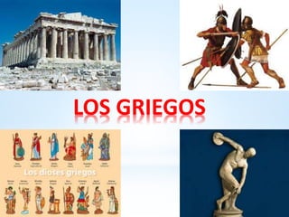 LOS GRIEGOS
 
