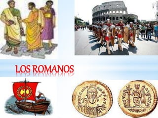 LOS ROMANOS
 