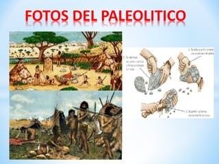 FOTOS DEL PALEOLITICO
 