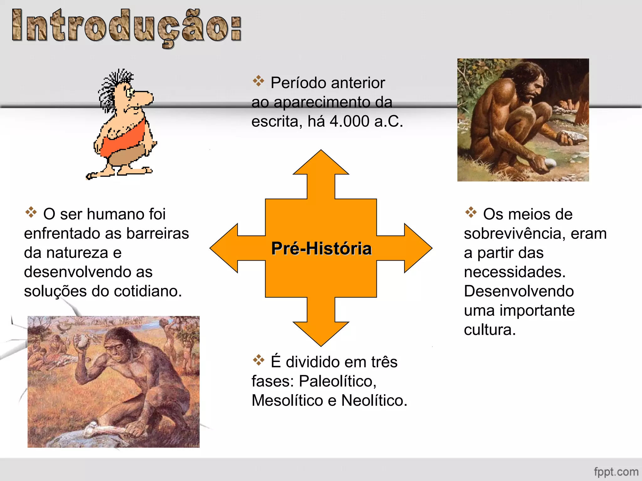PRÉ-HISTÓRIA SLIDES COMPLETOS | PPT