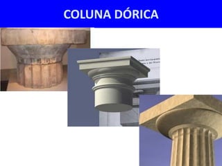 COLUNA DÓRICA
 